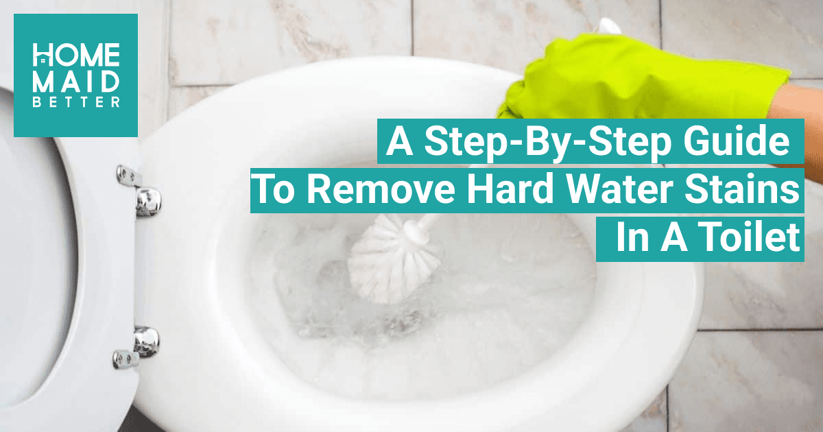 A StepByStep Guide To Remove Hard Water Stains In A Toilet